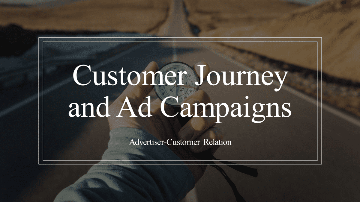 Customer Journey and Ad Campaigns