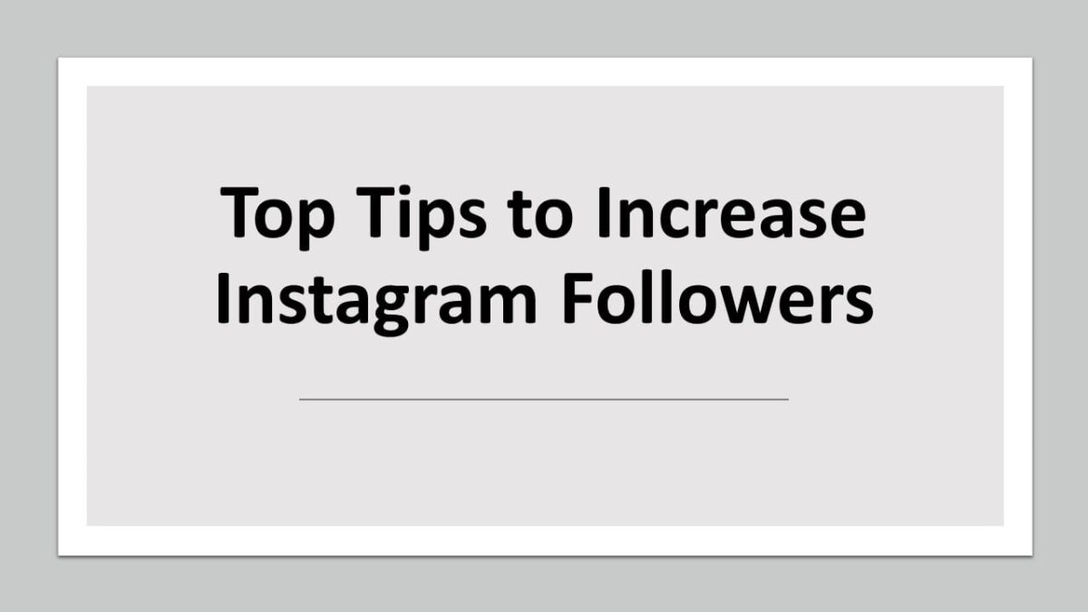 Top Tips to Increase Instagram Followers