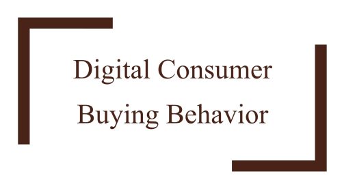 Know Your Digital Consumer Buying Behavior